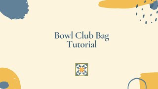 Bowl Club Bag Tutorial [upl. by Sylvanus]