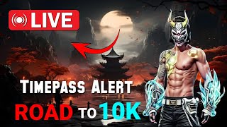 ROAD TO 10K  TIMEPASS ALERT IS LIVE  Free Fire  freefire freefirelive fflive [upl. by Eeloj]