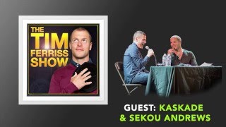 Kaskade amp Sekou Andrews Interview Full Episode  The Tim Ferriss Show Podcast [upl. by Cleon]