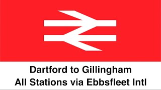 Dartford to Gillingham All Stations via Ebbsfleet International [upl. by Colman853]