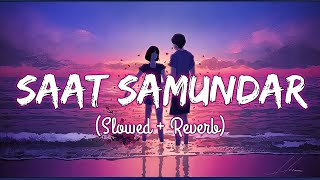 Saat Samundar Paar Slowed  Reverb  Sadhana Sargam  Lofi Song  Heartbeat [upl. by Golding]