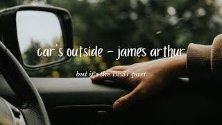 cars outside james arthur but the best part  “oh darling all of the city lights” 10 mins looped [upl. by Tiff]