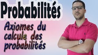 ProbabilitésAxiomes du calcule des probabilités [upl. by Sukramaj]