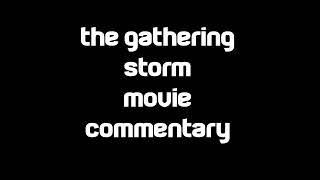 The Gathering Storm Movie Commentary [upl. by Felipa]