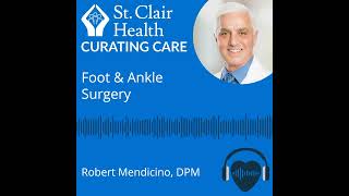 Curating Care Podcast  Foot and Ankle Surgery [upl. by Aynot]