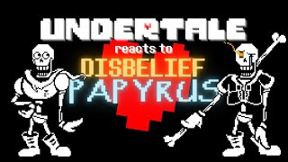 UNDERTALE reacts to DISBELIEF PAPYRUS [upl. by Alaehs]