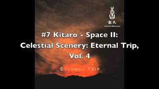 Kitaro  Eternal Trip Volume 4 FULL ALBUM [upl. by Ellehcor]