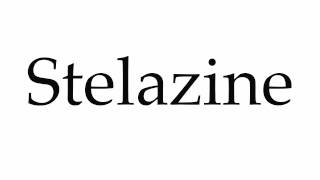 How to Pronounce Stelazine [upl. by Thorndike198]