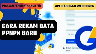 Panduan Lengkap Cara Mudah Input Data PPNPN pada Aplikasi Gaji Web PPNPN [upl. by Eidderf]