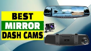 Top 5 Mirror Dash Cams for Safe Driving [upl. by Artima]