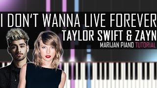 How To Play Taylor Swift amp Zayn  I Dont Wanna Live Forever  Piano Tutorial [upl. by Aicenra]