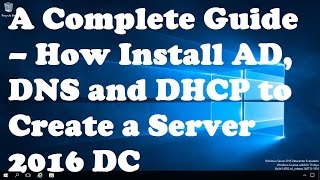 A Complete Guide – How Install Active Directory DNS and DHCP to Create a Domain Controller [upl. by Hackney]