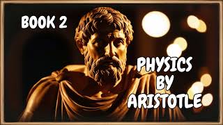 PHYSICS BY ARISTOTLE  BOOK 2 Audiobook [upl. by Meneau]