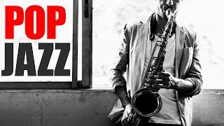 Pop Jazz • Smooth Jazz Saxophone • Jazz Instrumental Music for Relaxing Dinner Study [upl. by Kanya]