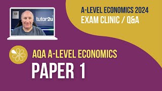 AQA Paper 1 Student Clinic  QampA  ALEVEL ECONOMICS 2024 [upl. by Hartzell45]