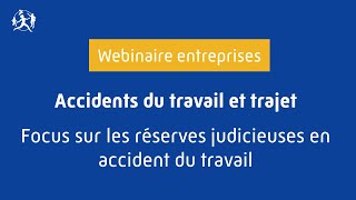 Webinaire du 17102024  Focus sur les réserves judicieuses en accident du travail [upl. by Fortuna]