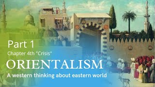 Orientalism Chapter 4th Crisis [upl. by Warp]