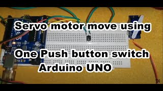 Servo motor control using single push button Arduino Servo control using one push button switch [upl. by Yllac]