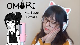 【OMORI】 My Time by Bo en Cover [upl. by Ellezaj474]