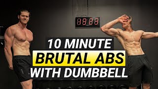 10 MIN BRUTAL ABS WORKOUT WITH DUMBBELL WEIGHTED WORKOUT FOLLOW ALONG [upl. by Elise653]