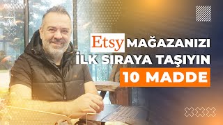 ETSY Mağazanızı Bu 10 Madde İle İlk Sıralara Taşıyın [upl. by Franciskus]