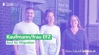 Kauffraumann EFZ  Amt für Migration  Kanton Luzern [upl. by Ot]