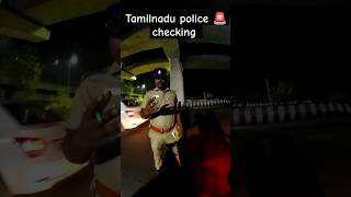 Tamilnadu police 🚨 👮‍♂️checking 🥺tamilnadu chennai police trending [upl. by Nnylsoj914]