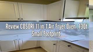 Review COSORI 11in1 Air Fryer Oven  13Qt Small Footprint Airfryer combo with Rotisserie Toast B [upl. by Erreipnaej]