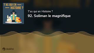 92 Soliman le magnifique [upl. by Adolphe]