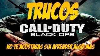 Trucos Black Ops  Nunca te acostaras sin aprender algo más [upl. by Eiffub]