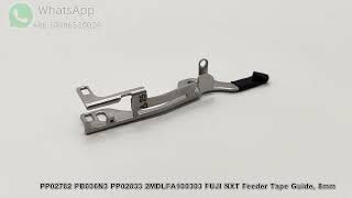 PP02782 PB036N3 PP02833 2MDLFA100303 FUJI NXT Feeder Tape Guide 8mm [upl. by Jahdol505]