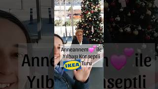 Anneannem ile İkea Yılbaşı Turu vlog shortvideo [upl. by Annaiv]