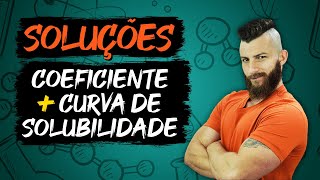 SOLUÇÕES  COEFICIENTE DE SOLUBILIDADE E CURVA DE SOLUBILIDADE [upl. by Assirem]