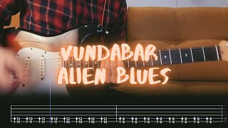 Vundabar  Alien Blues  Guitar Tutorial  Tabs  Chords [upl. by Nonnag]