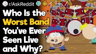 Whos The Absolute Worst Band To See Live [upl. by Awuhsoj]