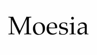 How to Pronounce Moesia [upl. by Ebeohp]