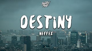 NEFFEX  Destiny Lyrics [upl. by Anaillil]