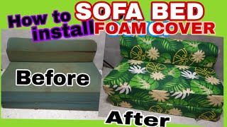 HOW TO INSTALL SOFA BED FOAM COVERPAANO MAGKABIT NG SOFA BED COVER SA FOAM [upl. by Cesaro180]