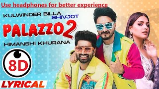 PALAZZO 2  8D Song  Kulwinder Billa  Shivjot Himanshi [upl. by Gilcrest]