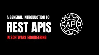 A General Introduction to REST APIs  In Software Engineering [upl. by Ecirtaemed]