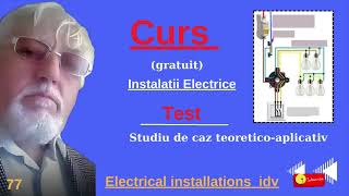 77  TEST  Studiu de caz teoreticoaplicativ  Curs gratuit instalatii electrice [upl. by Tri]