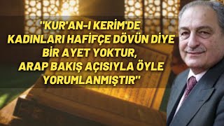 quotKuranı Kerimde Kadınları Hafifçe Dövün Diye Bir Ayet Yoktur Arap Bakış Açısıyla Yorumlanmıştırquot [upl. by Alita220]