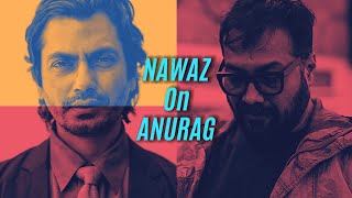 Nawazuddin Siddiqui On Anurag Kashyap [upl. by Ahsit]