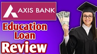 Axis Bank Education Loan Review  How To Apply for education Loan In Axis Bank [upl. by Mosira]