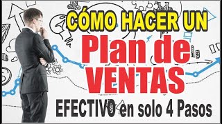 Como elaborar un Plan de ventas EFECTIVO en 4 pasos [upl. by Barde]