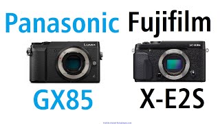 Panasonic GX85 vs Fujifilm XE2S [upl. by Notkcorb63]