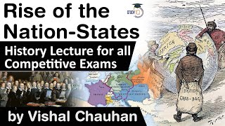 Rise of the Nation State across the world  History lecture for all competitive exams [upl. by Drandell529]