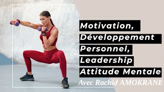 Motivation Développement Personnel Leadership et Attitude Mentale par le Dr R AMOKRANE Part 1 [upl. by Wenona]