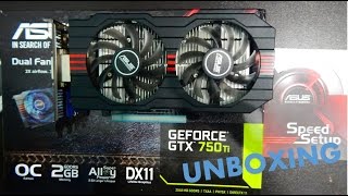 ASUS NVIDIA GeForce GTX 750 Ti OC  UNBOXING 2017 [upl. by Sarilda]