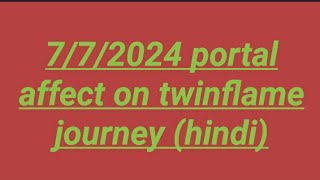 772024 portal effect on twin flame journey in hindi [upl. by Wolfy803]